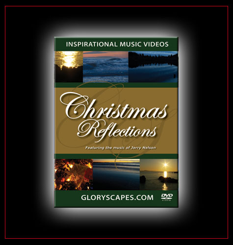 GloryScapes "Christmas Reflections" - Featuring the Music of Jerry Nelson