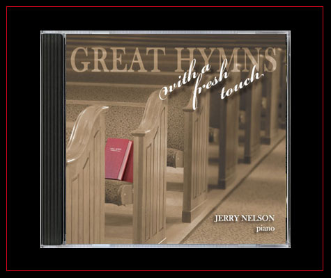 Great Hymns with a Fresh Touch by Jerry Nelson