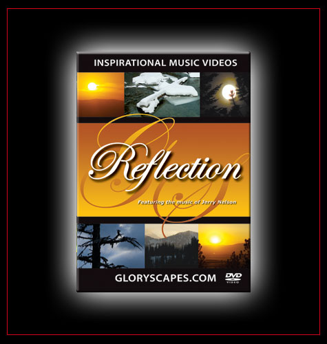 GloryScapes "Reflection" - featuring the music of Jerry Nelson